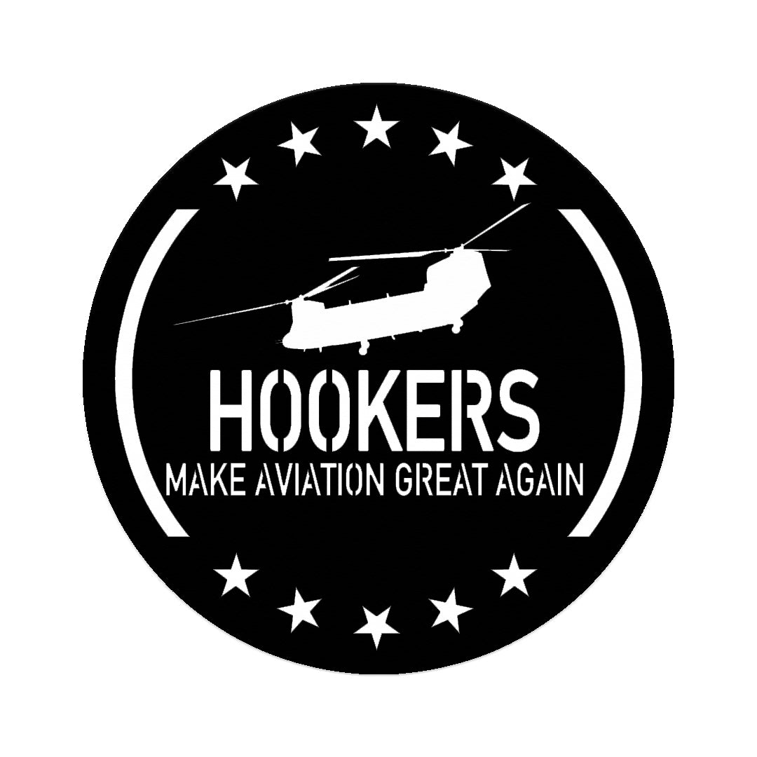 Ch-47 Chinook "Hookers Make Aviation Great Again"
